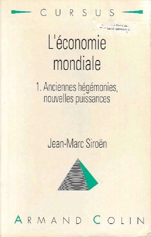 Livrenpoche : L'économie mondiale Tome I : Anciennes hégémonies, nouvelles puissances - Jean-Marc Siroën - Livre