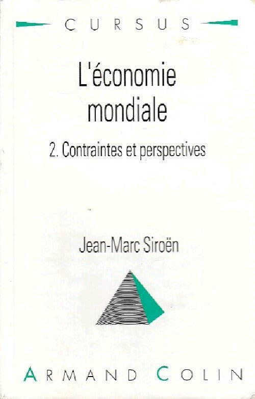 Livrenpoche : L'économie mondiale Tome II : Contraintes et perspectives - Jean-Marc Siroën - Livre