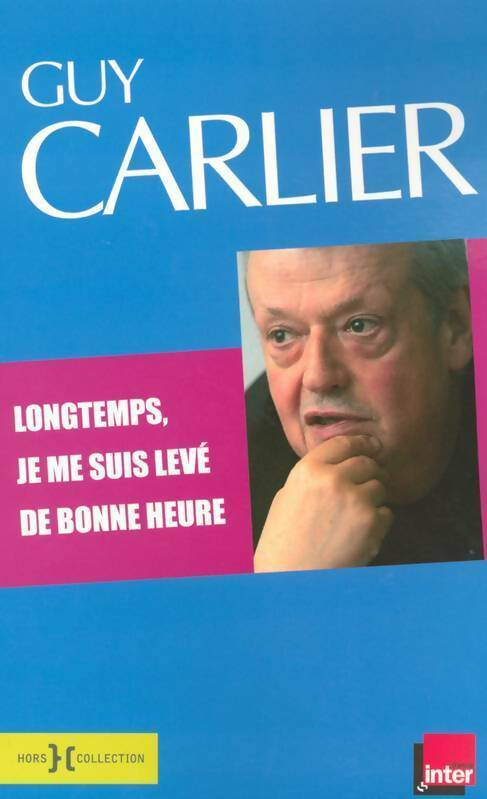 Livrenpoche : Longtemps, je me suis levé de bonne heure - Guy Carlier - Livre
