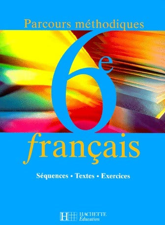 Livrenpoche : Français 6e. Parcours méthodiques - Collectif - Livre