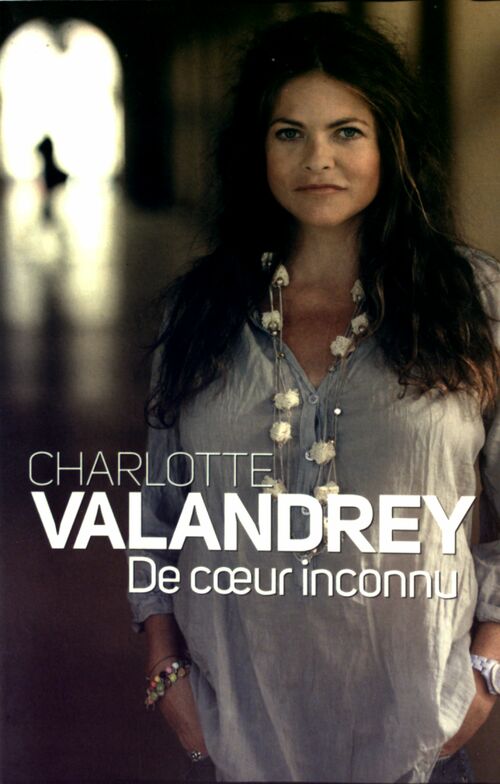 Livrenpoche : De coeur inconnu - Charlotte Valandrey - Livre