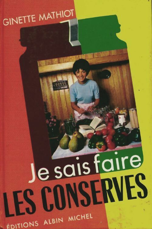 Livrenpoche : Je sais faire les conserves - Ginette Mathiot - Livre