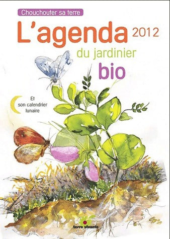Livrenpoche : L'agenda du jardinier bio 2012 - Blaise Leclerc - Livre