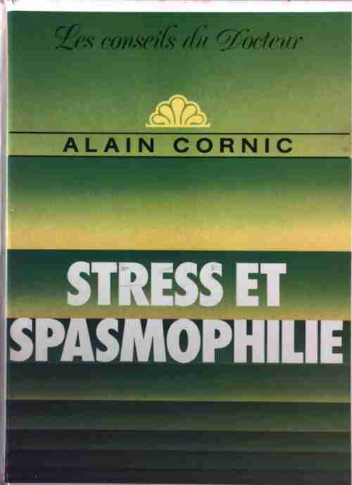 Livrenpoche : Stress et spasmophilie - Alain Cornic - Livre