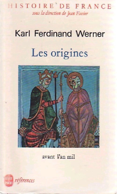 Livrenpoche : Histoire de France Tome I : Les origines avant l'an mil - Karl Ferdinand Werner - Livre
