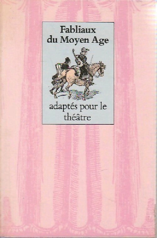 Livrenpoche : Fabliaux du Moyen Âge adaptés pour le théâtre - Robert Boudet - Livre