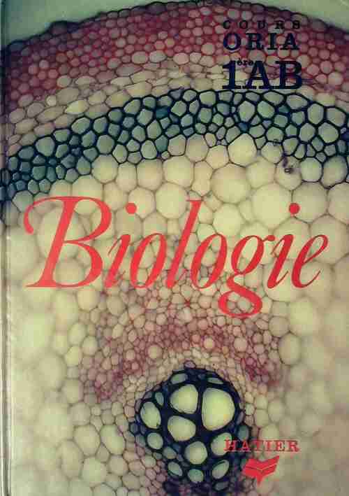 Livrenpoche : Biologie 1e AB. Cours Oria - J. Bénard - Livre