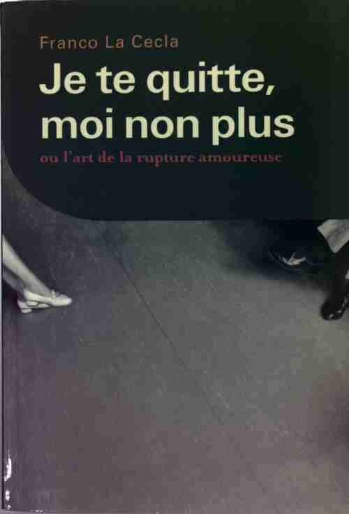Livrenpoche : Je te quitte, moi non plus - Franco La Cecla - Livre