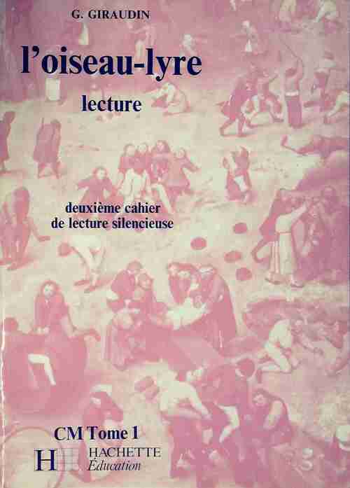 Livrenpoche : Lecture L'oiseau-lyre CM Tome I. Deuxième cahier de lecture silencieuse - Gérard Giraudin - Livre