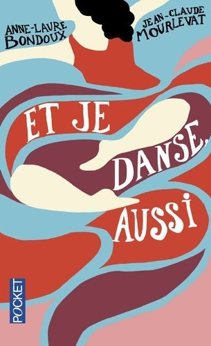 Livrenpoche : Et je danse, aussi - Anne-Laure Bondoux, Jean-Claude Mourlevat - Livre