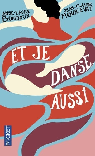 Et je danse, aussi - Anne-Laure Bondoux ; Jean-Claude Mourlevat -  Pocket - Livre