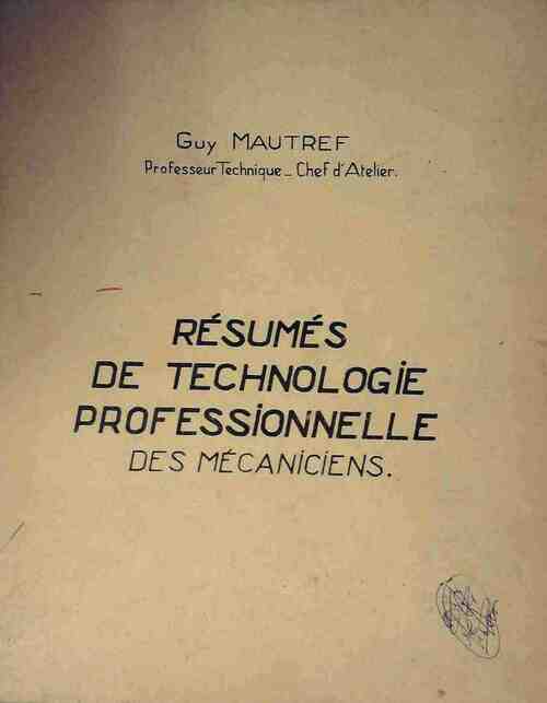 Livrenpoche : Résumés de technologie professionnelle des mécaniciens - Guy Mautref - Livre