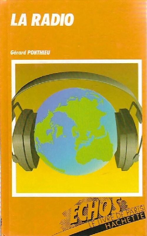 La radio - Gérard Ponthieu -  Echos - Livre