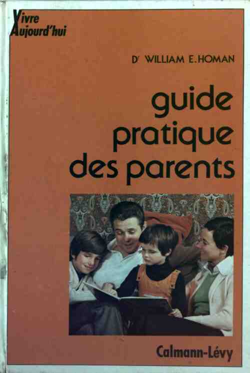 Livrenpoche : Guide pratique des parents - William E. Homan - Livre