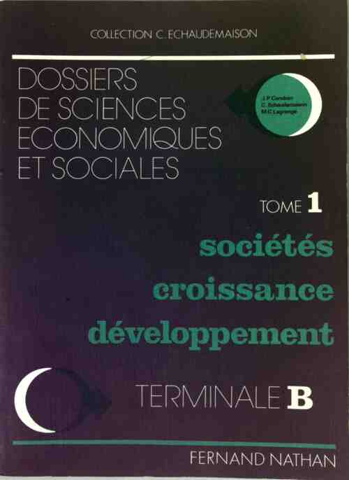 Livrenpoche : Dossiers de science économiques et sociales Tome I : Sociétés, croissance, développement - C. Echaudemaison - Livre