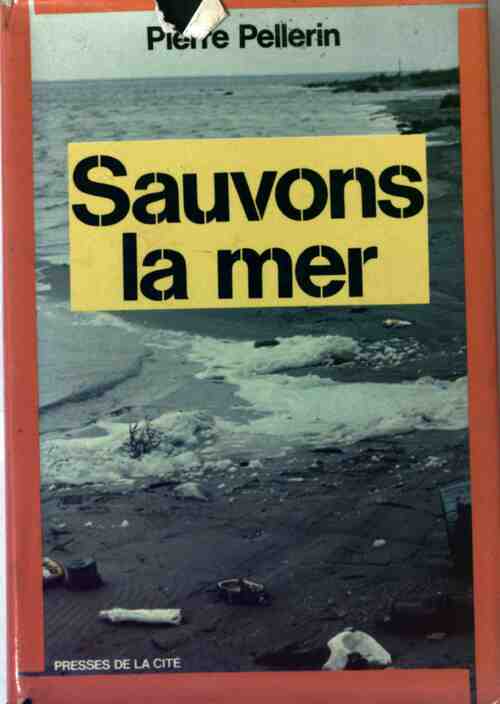 Livrenpoche : Sauvons la mer - Pierre Pellerin - Livre