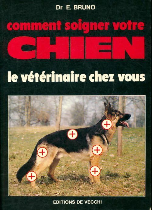 Comment soigner votre chien - E. Bruno -  De Vecchi GF - Livre