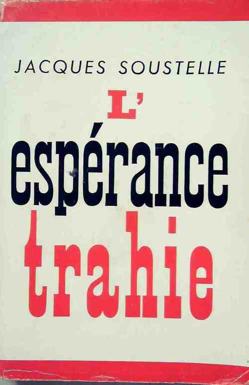 Livrenpoche : L'espérance trahie - Jacques Soustelle - Livre