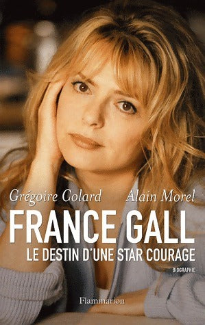 Livrenpoche : France Gall. Le destin d'une star courage - Alain Morel - Livre