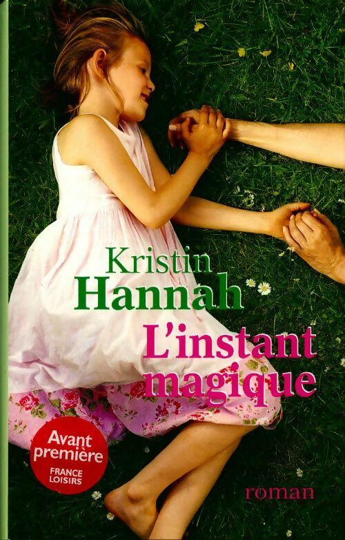 Livrenpoche : L'instant magique - Kristin Hannah - Livre