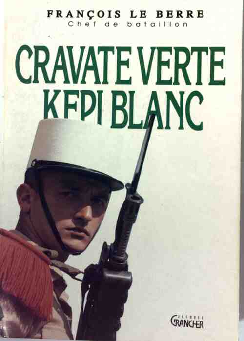 Livrenpoche : Cravate verte. Képi blanc - François Le Berre - Livre