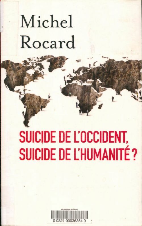 Livrenpoche : Suicide de l'Occident, suicide de l'humanité ? - Michel Rocard - Livre