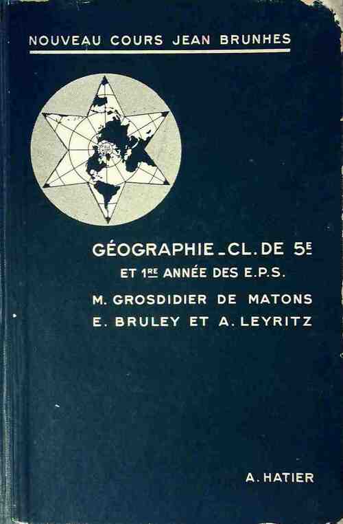 Livrenpoche : Géographie 5e et 1re année des E.P.S. et des écoles pratiques - M. Grosdidier de Matons - Livre
