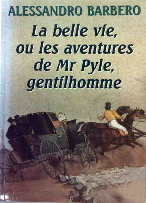 Livrenpoche : La belle vie ou les aventures de Mr Pyle, gentilhomme - Alessandro Barbero - Livre