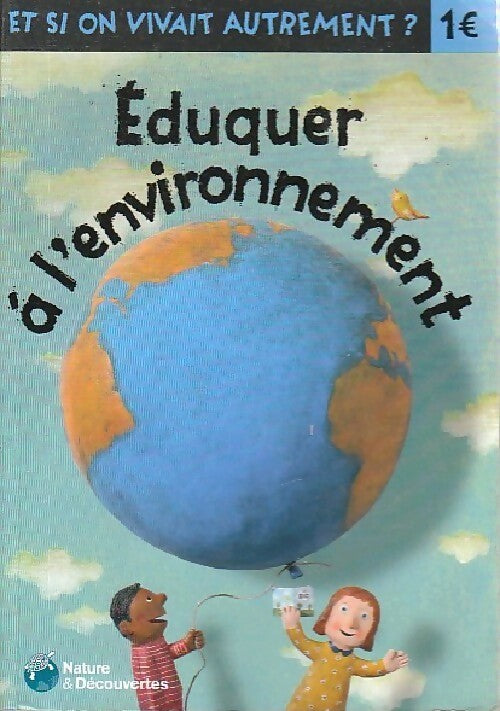 Eduquer à l'environnement - François lemonnier - Livre