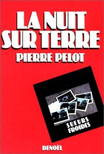 Livrenpoche : La nuit sur terre - Pierre Pelot - Livre