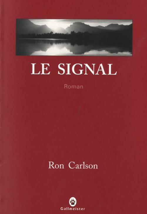Livrenpoche : Le signal - Ron Carlson - Livre
