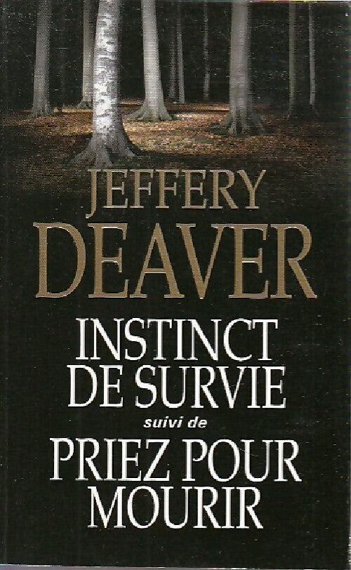 Livrenpoche : Instinct de survie / Priez pour mourir - Jeffery Deaver - Livre