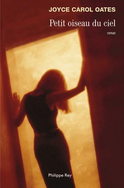 Livrenpoche : Petit oiseau du ciel - Joyce Carol Oates - Livre