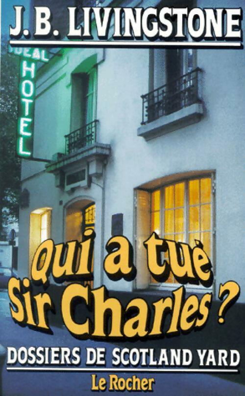 Livrenpoche : Qui a tué Sir Charles ? - J.B. Livingstone - Livre