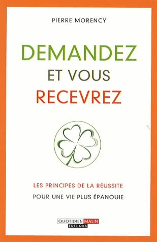 Demandez et vous recevrez - Pierre Morency - Livre