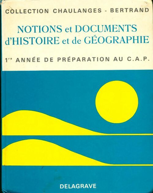 Livrenpoche : Notions et documents d'histoire et de géographie 1ère année de préparation au CAP - M. Chaulanges - Livre