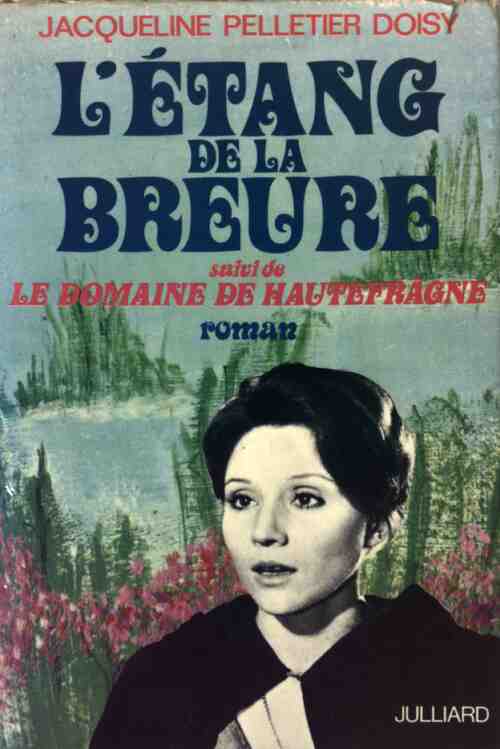 Livrenpoche : L'étang de la Breure / Le domaine de Hautefrâgne - Jacqueline Pelletier-Doisy - Livre