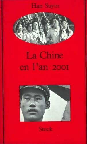La Chine en l'an 2001 - Han Suyin -  Stock GF - Livre