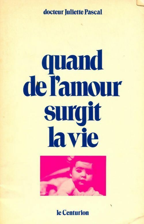 Livrenpoche : Quand de l'amour surgit la vie - J Pascal - Livre