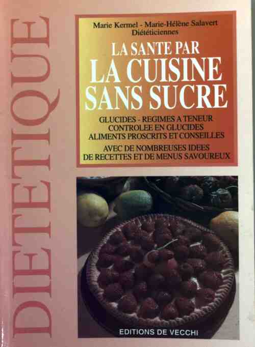 La santé par la cuisine sans sucre - Marie Kermel - Livre
