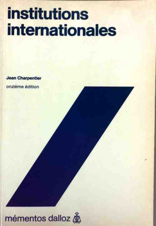 Livrenpoche : Institutions internationales - Jean Charpentier - Livre