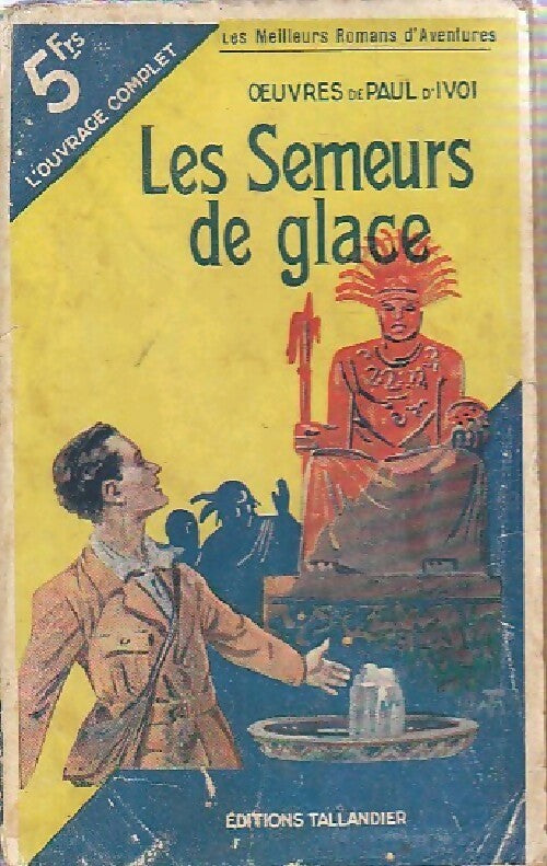 Livrenpoche : Les semeurs de glace - Paul D'Ivoi - Livre