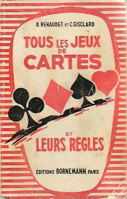 Livrenpoche : Tous les jeux de cartes et leurs règles - B. Renaudet - Livre