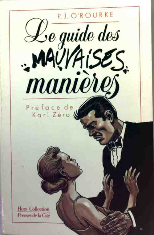 Livrenpoche : Le guide des mauvaises manieres - P.J. O'rourke - Livre