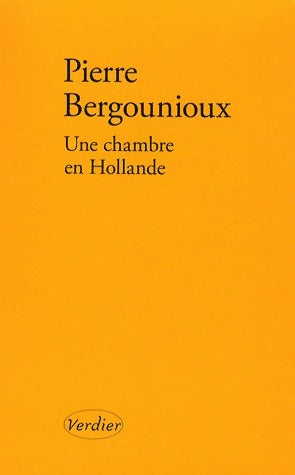 Livrenpoche : Une chambre en Hollande - Pierre Bergounioux - Livre