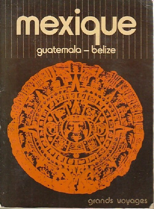 Mexique / Guatemala / Belize 2002 - Collectif -  Grands voyages - Livre
