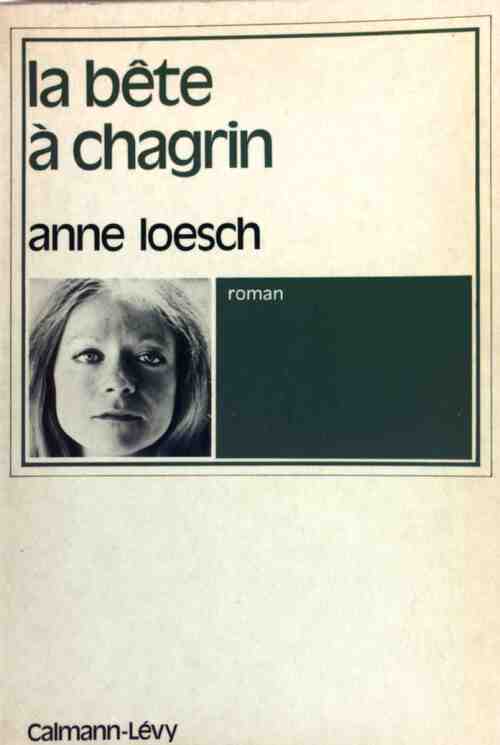La bête à chagrin - Anne Loesch - Livre