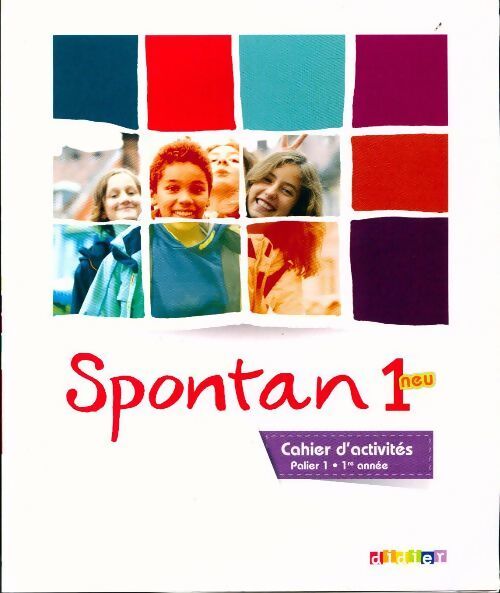 Spontan neu 1. Cahier d'activités palier 1 1re année - Nathalie Faure-Paschal - Livre