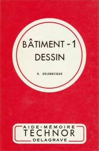 Livrenpoche : Bâtiment Tome I : Dessin - R. Delebecque - Livre