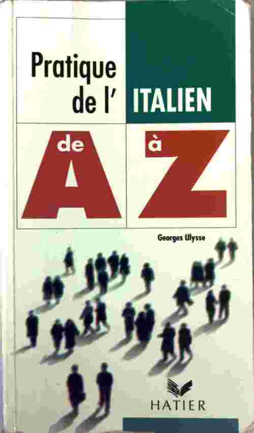 Livrenpoche : Pratique de l'italien de A à Z - Georges Ulysse - Livre